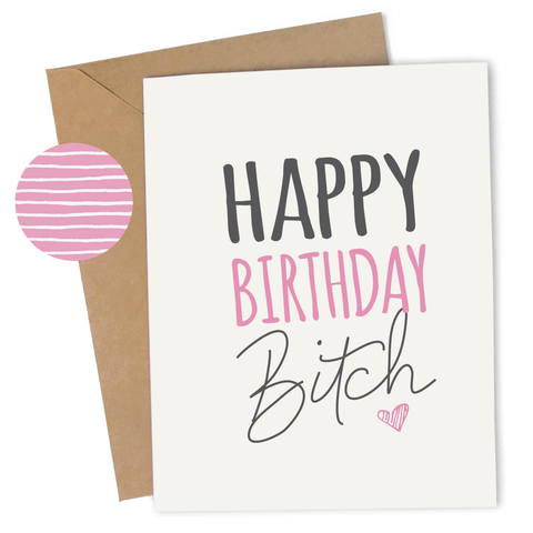 Happy Birthday Bitch Card