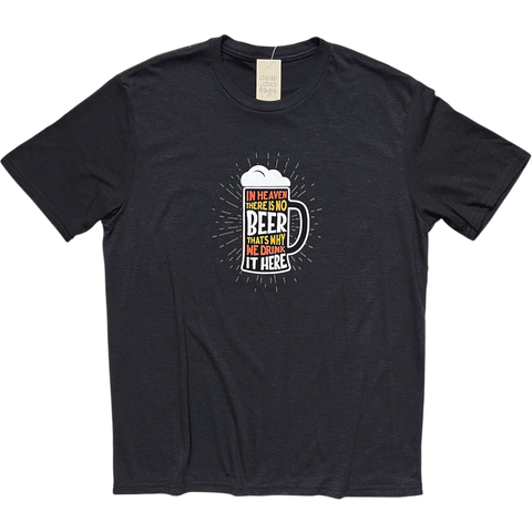 In Heaven There Is No Beer Tee