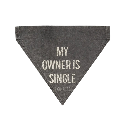 Dog Bandana - My Owner Is Single (And Cute)
