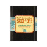 Can't Remember Sh*T Reminder Book