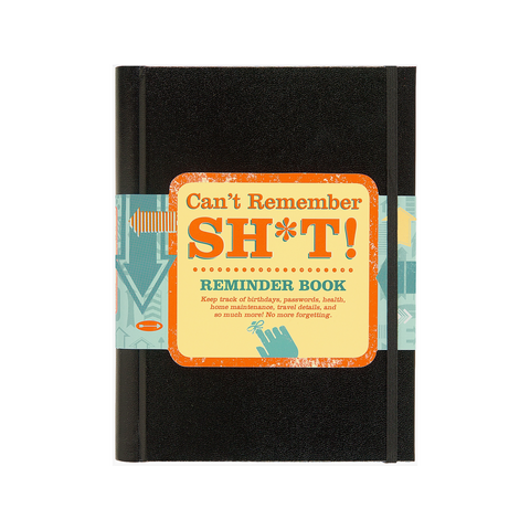 Can't Remember Sh*T Reminder Book