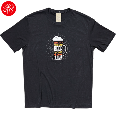 In Heaven There Is No Beer Tee