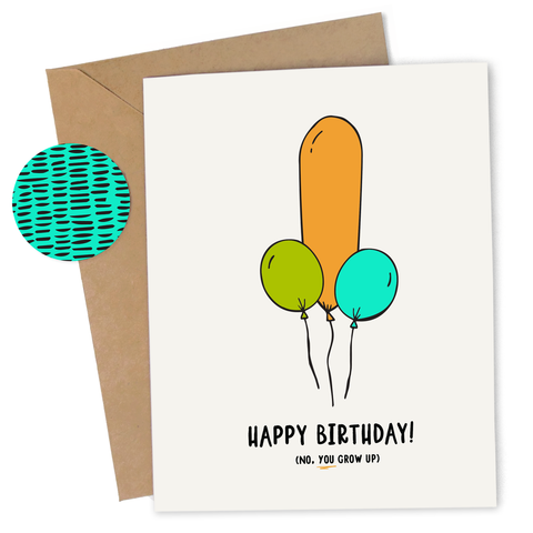 You Grow Up Birthday Card