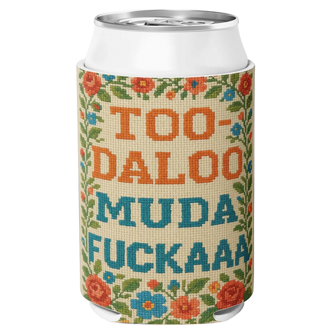 Toodaloo Mudafuckaaa Koozie
