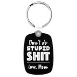 Stupid Shit Keychain