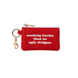 Working Harder Than An Ugly Stripper Keyring Wallet