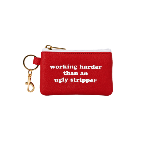 Working Harder Than An Ugly Stripper Keyring Wallet
