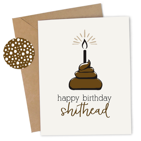 Cheap Chics Designs Piss & Vinegar Happy Birthday Shithead Card