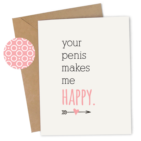 Cheap Chics Designs, Piss & Vinegar, Your Penis Makes Me Happy greeting card with kraft envelope and envelope seal, adult humor, naughty greeting card, dirty greeting card, funny greeting card, penis greeting card