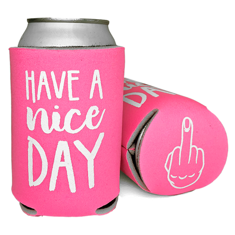 Cheap Chics Designs can koozie, Have a nice day can koozie, middle finger can koozie, funny can koozie, adult humor koozie, inappropriate koozie