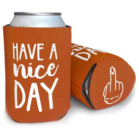 Cheap Chics Designs can koozie, Have a nice day can koozie, middle finger can koozie, funny can koozie, adult humor koozie, inappropriate koozie
