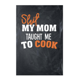 Shit My Mom Taught Me To Cook Cookbook
