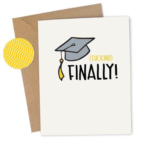 Cheap Chics Designs graduation card, fucking finally graduation card, funny graduation card, inappropriate graduation card, adult humor card